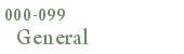 000-999 General